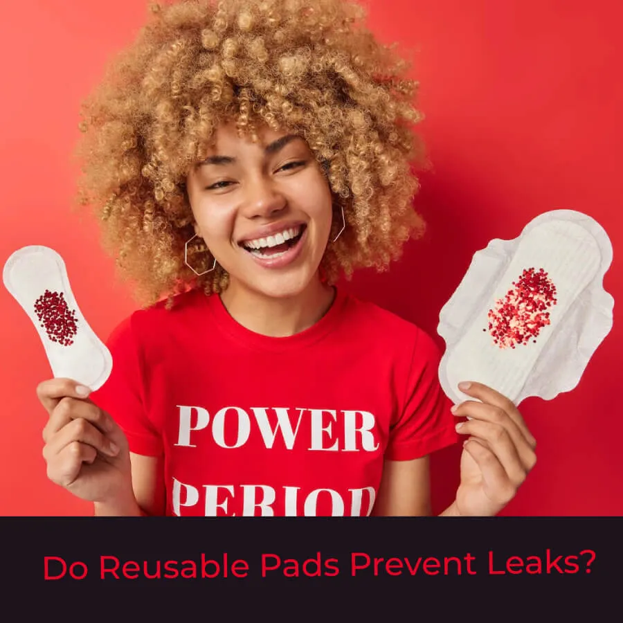 Do Reusable Pads Prevent Leaks?