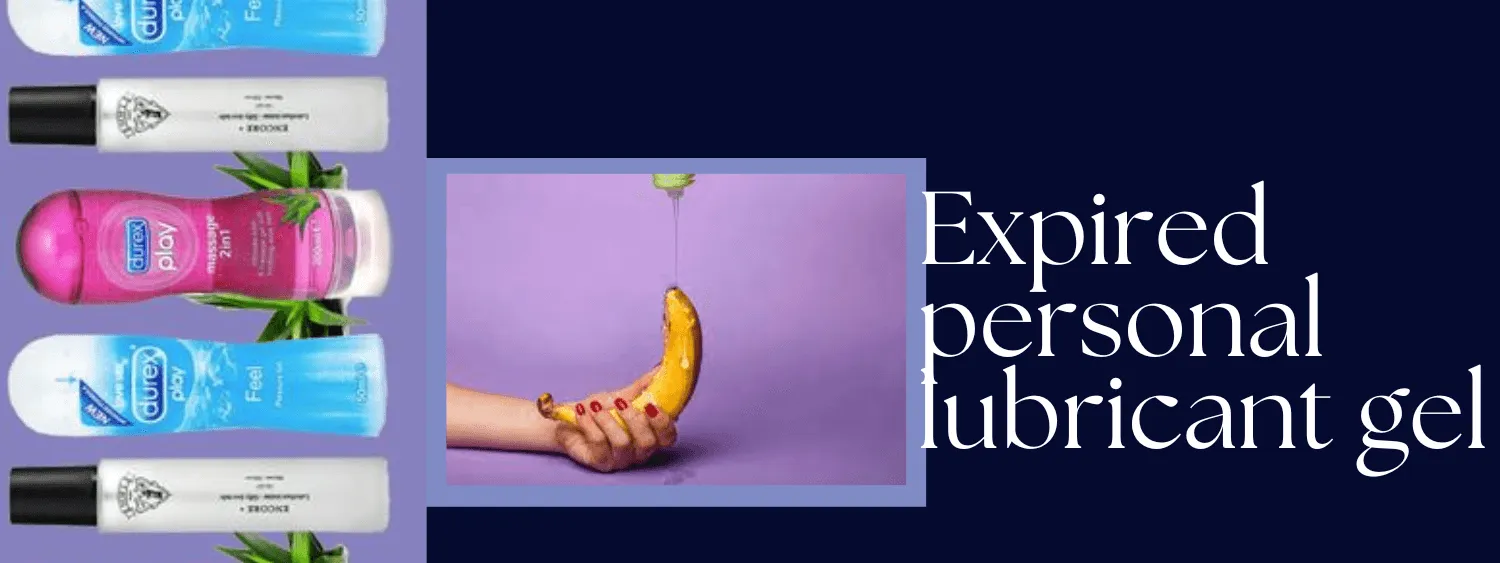 Can I use expired personal lubricant gel If ?